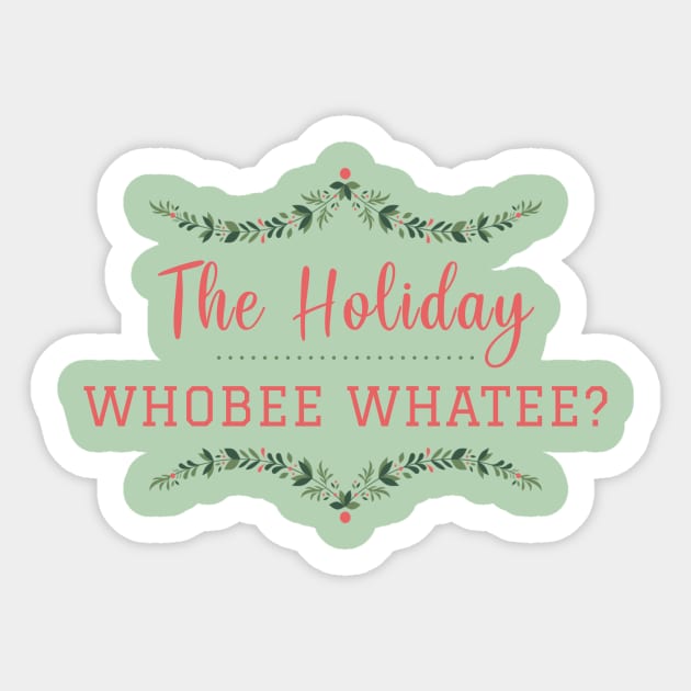 The Holiday Whobee Whatee? Sticker by heroics